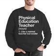 Physical Education Teacher Definition Sports PE School Men Graphic Sweatshirt, Pe Teacher Sweatshirts, funny gift Physical Education Teacher Definition Sports PE School Men Graphic Sweatshirt, Pe Teacher Sweatshirts, funny gift