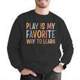 Play Is My Favorite Way To Learn Special Education Teacher Men Graphic Sweatshirt, funny gift Play Is My Favorite Way To Learn Special Education Teacher Men Graphic Sweatshirt, funny gift