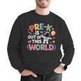 Pre-K Is Out Of This World Space Planets Teacher Men Graphic Sweatshirt, funny gift Pre-K Is Out Of This World Space Planets Teacher Men Graphic Sweatshirt, funny gift