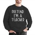 Pretend I'm A Teacher Costume Halloween Simple Adult Kid Men Graphic Sweatshirt, funny gift