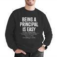 Being A Principal Is Easy School Principal Teacher Life Men Graphic Sweatshirt, funny gift Being A Principal Is Easy School Principal Teacher Life Men Graphic Sweatshirt, funny gift