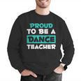 Proud Dance Instructor Choreographer Dance Teacher Men Graphic Sweatshirt, funny gift Proud Dance Instructor Choreographer Dance Teacher Men Graphic Sweatshirt, funny gift