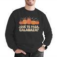 Que Pasa Calabaza Spanish Teacher Bilingual Pumpkin Women Men Graphic Sweatshirt, funny gift Que Pasa Calabaza Spanish Teacher Bilingual Pumpkin Women Men Graphic Sweatshirt, funny gift