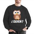 Quien Who Owl Spanish Teacher Men Graphic Sweatshirt, funny gift