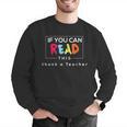 If You Can Read This Thank A Teacher Gratitude Men Women Girls Kids Men Graphic Sweatshirt, funny gift If You Can Read This Thank A Teacher Gratitude Men Women Girls Kids Men Graphic Sweatshirt, funny gift