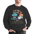 If You Can Read This Thank A Teacher Men Graphic Sweatshirt, funny gift If You Can Read This Thank A Teacher Men Graphic Sweatshirt, funny gift