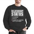 Relationship Status Taken By Super Hot Teacher Men Graphic Sweatshirt, Super Teacher Sweatshirts, funny gift