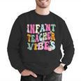 Retro Infant Teacher Vibes Women Daycare Teacher Men Graphic Sweatshirt, funny gift Retro Infant Teacher Vibes Women Daycare Teacher Men Graphic Sweatshirt, funny gift