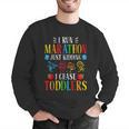 I Run Marathon Just Kidding I Chase Toddlers Teacher Men Graphic Sweatshirt, funny gift