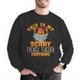 This Is My Scary French Teacher Costume Halloween Men Graphic Sweatshirt, funny gift This Is My Scary French Teacher Costume Halloween Men Graphic Sweatshirt, funny gift