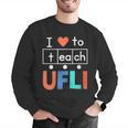 Science Of Reading I Love To Teach UFLI Teacher Literacy Men Graphic Sweatshirt, Science Teacher Sweatshirts, funny gift
