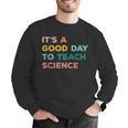 Science Teacher Its A Good Day To Teach Science Earth Men Graphic Sweatshirt, Science Teacher Sweatshirts, funny gift Science Teacher Its A Good Day To Teach Science Earth Men Graphic Sweatshirt, Science Teacher Sweatshirts, funny gift
