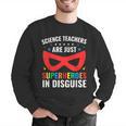 Science Teachers Are Just Superheroes In Disguise Women Men Men Graphic Sweatshirt, Science Teacher Sweatshirts, funny gift Science Teachers Are Just Superheroes In Disguise Women Men Men Graphic Sweatshirt, Science Teacher Sweatshirts, funny gift