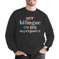 Ser Bilingue Es Un Superpoder Bilingual Spanish Teacher Men Graphic Sweatshirt, funny gift