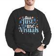 Shhh Just Use Visuals SPED Special Education Teacher Men Women Men Graphic Sweatshirt, funny gift Shhh Just Use Visuals SPED Special Education Teacher Men Women Men Graphic Sweatshirt, funny gift