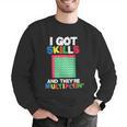 I Got Skills They'Re Multiplying Shirt Math Teacher Men Graphic Sweatshirt, funny gift I Got Skills They'Re Multiplying Shirt Math Teacher Men Graphic Sweatshirt, funny gift