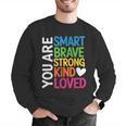 You Are SMART BRAVE STRONG KIND LOVED MOTIVATION TEACHER KID Men Graphic Sweatshirt, funny gift You Are SMART BRAVE STRONG KIND LOVED MOTIVATION TEACHER KID Men Graphic Sweatshirt, funny gift