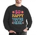 So Happy You’Re Here Groovy Retro Positivity Women Teacher Men Graphic Sweatshirt, Groovy Teacher Sweatshirts, funny gift So Happy You’Re Here Groovy Retro Positivity Women Teacher Men Graphic Sweatshirt, Groovy Teacher Sweatshirts, funny gift