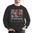 Solve The Problem 67 Six Seven Math Teacher School Men Graphic Sweatshirt, funny gift Solve The Problem 67 Six Seven Math Teacher School Men Graphic Sweatshirt, funny gift
