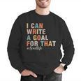 Special Education I Can Write A Goal For That Sped Teacher Men Graphic Sweatshirt, funny gift Special Education I Can Write A Goal For That Sped Teacher Men Graphic Sweatshirt, funny gift