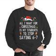 Stop Saying 6-7 Teacher 67 Christmas Meme Six Seven Men Graphic Sweatshirt, funny gift Stop Saying 6-7 Teacher 67 Christmas Meme Six Seven Men Graphic Sweatshirt, funny gift