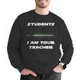 Students I Am Your Teacher T-Shirt Men Graphic Sweatshirt, funny gift Students I Am Your Teacher T-Shirt Men Graphic Sweatshirt, funny gift