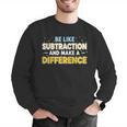 Be Like Subtraction And Make A Difference Teachers Men Graphic Sweatshirt, funny gift Be Like Subtraction And Make A Difference Teachers Men Graphic Sweatshirt, funny gift