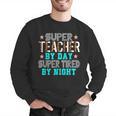 Super Teacher By Day Super Tired By Night Superhero Teacher Men Women Men Graphic Sweatshirt, Super Teacher Sweatshirts, funny gift Super Teacher By Day Super Tired By Night Superhero Teacher Men Women Men Graphic Sweatshirt, Super Teacher Sweatshirts, funny gift