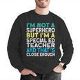 Superhero & Special Education Teacher Men Women Men Graphic Sweatshirt, funny gift Superhero & Special Education Teacher Men Women Men Graphic Sweatshirt, funny gift