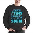 Swimming Teacher I Teach Tiny Humans To Swim Swim Instructor Men Graphic Sweatshirt, funny gift Swimming Teacher I Teach Tiny Humans To Swim Swim Instructor Men Graphic Sweatshirt, funny gift