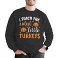 I Teach The Cutest Little Turkeys For Teacher Thanksgiving Men Graphic Sweatshirt, funny gift I Teach The Cutest Little Turkeys For Teacher Thanksgiving Men Graphic Sweatshirt, funny gift