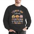 I Teach The Cutest Pumpkins In The Patch 1st Grade Teacher For Men Women Kids Men Graphic Sweatshirt, funny gift
