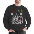 I Teach Kids To Talk Back ESL ESOL Teacher School Team Group Men Graphic Sweatshirt, Esl Teacher Sweatshirts, funny gift I Teach Kids To Talk Back ESL ESOL Teacher School Team Group Men Graphic Sweatshirt, Esl Teacher Sweatshirts, funny gift