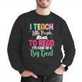 I Teach Little People To Read Reading Teacher For Men Women Girls Kids Men Graphic Sweatshirt, funny gift