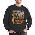 Teach The Scariest Mummies Halloween Social Studies Teacher Men Women Men Graphic Sweatshirt, funny gift Teach The Scariest Mummies Halloween Social Studies Teacher Men Women Men Graphic Sweatshirt, funny gift