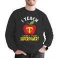 I Teach What's Your Superpower Superhero Teacher Men Graphic Sweatshirt, funny gift I Teach What's Your Superpower Superhero Teacher Men Graphic Sweatshirt, funny gift
