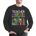 Teacher Besties Because Going Crazy Alone Is Not Fun Men Graphic Sweatshirt, funny gift