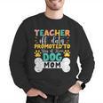Teacher Off Duty Promoted To Stay At Home Dog Mom Teachers Men Graphic Sweatshirt, funny gift Teacher Off Duty Promoted To Stay At Home Dog Mom Teachers Men Graphic Sweatshirt, funny gift
