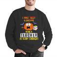 Being a Teacher Is Scary Enough Halloween Men Graphic Sweatshirt, funny gift Being a Teacher Is Scary Enough Halloween Men Graphic Sweatshirt, funny gift