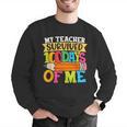 My Teacher Survived 100 Days Of Me 100th Day Of School Kids Men Graphic Sweatshirt, funny gift