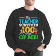 My Teacher Survived 100 Days Of Me Dab 100 Days Of School For Men Women Kids Men Graphic Sweatshirt, funny gift My Teacher Survived 100 Days Of Me Dab 100 Days Of School For Men Women Kids Men Graphic Sweatshirt, funny gift