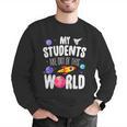 Teacher Tee My Students Are Out Of This World Space Men Graphic Sweatshirt, funny gift