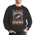 My Teacher Was Wrong I Get Paid To Stare Out The Window Men Graphic Sweatshirt, funny gift
