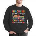 Teachers Are Just Superheroes In Disguise Back To School Men Graphic Sweatshirt, funny gift