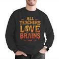 All Teachers Love Brains Shirt Halloween Teacher Men Graphic Sweatshirt, funny gift All Teachers Love Brains Shirt Halloween Teacher Men Graphic Sweatshirt, funny gift