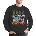 Teachers I Love My Job For All The Little Reasons Teacher Men Graphic Sweatshirt, funny gift Teachers I Love My Job For All The Little Reasons Teacher Men Graphic Sweatshirt, funny gift