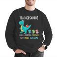 Teachersaurus Like A Normal Teacher But More Awesome Men Graphic Sweatshirt, funny gift