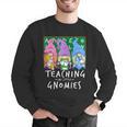 Teaching My Little Gnomies With Gnome For Teacher Women Men Graphic Sweatshirt, funny gift Teaching My Little Gnomies With Gnome For Teacher Women Men Graphic Sweatshirt, funny gift