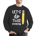Lets Do This Test Day State Testing Teacher Motivational Men Graphic Sweatshirt, funny gift Lets Do This Test Day State Testing Teacher Motivational Men Graphic Sweatshirt, funny gift
