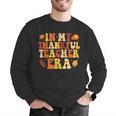 In My Thankful Teacher Era Autumn Thanksgiving Fall Season Men Graphic Sweatshirt, funny gift In My Thankful Teacher Era Autumn Thanksgiving Fall Season Men Graphic Sweatshirt, funny gift